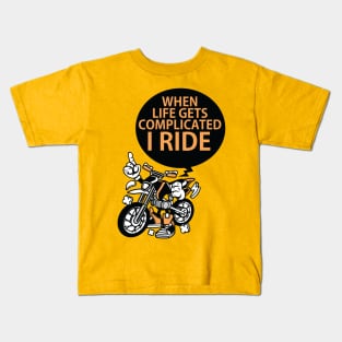 when life gets complicated i ride Kids T-Shirt